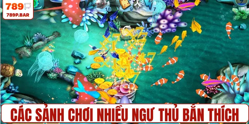 Các sảnh chơi nhiều ngư thủ bắn cá đổi thưởng